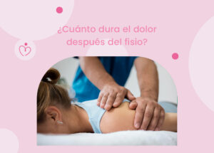 cuanto dura el dolor despues del fisio
