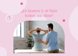 es bueno ir al fisio todos los dias